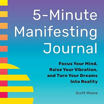 portada 5-Minute Manifesting Journal: Focus Your Mind, Raise Your Vibration, and Turn Your Dreams Into Reality (en Inglés)