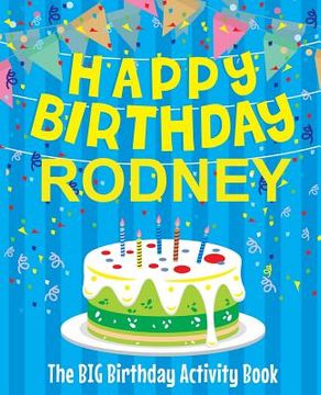 portada Happy Birthday Rodney - The Big Birthday Activity Book: Personalized Children's Activity Book (en Inglés)