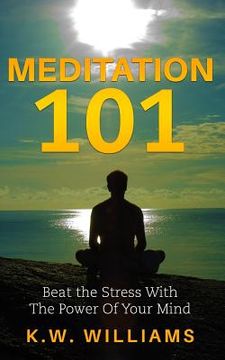 portada Meditation 101: Beat The Stress With The Power Of Your Mind