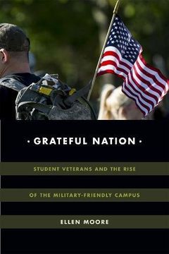 portada Grateful Nation: Student Veterans and the Rise of the Military-Friendly Campus (Global Insecurities)