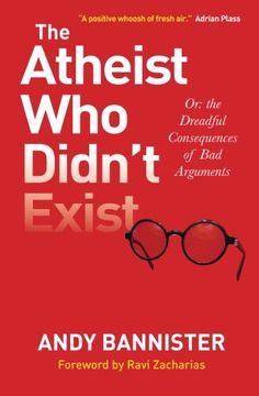 portada The Atheist Who Didn't Exist: Or the Dreadful Consequences of Bad Arguments (en Inglés)