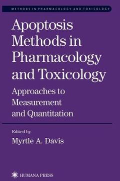 portada apoptosis methods in pharmacology and toxicology: approaches to measurement and quantification (in English)