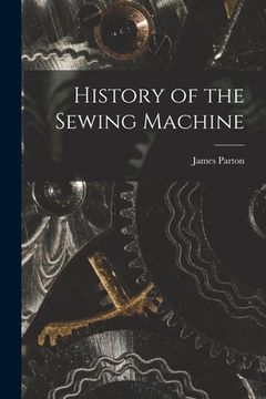 portada History of the Sewing Machine (in English)