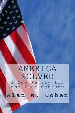portada America Solved: A New Family for the 21st Century (en Inglés)
