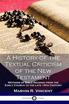 portada A History of the Textual Criticism of the new Testament: Methods of Bible Reading From the Early Church to the Late 19 th Century (en Inglés)