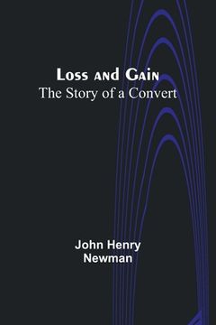 portada Loss and Gain: The Story of a Convert (en Inglés)