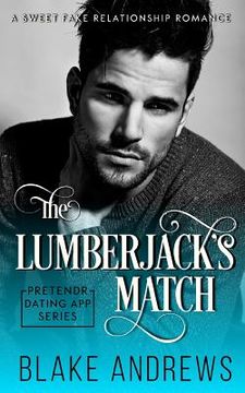 portada The Lumberjack's Match: A Sweet Fake Relationship Romance (en Inglés)