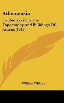 portada atheniensia: or remarks on the topography and buildings of athens (1816) (en Inglés)