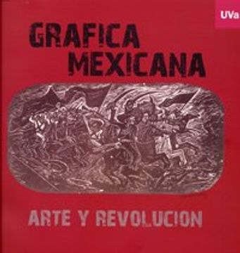 portada Gráfica Mexicana. Arte y Revolución. Catálogo de Exposición