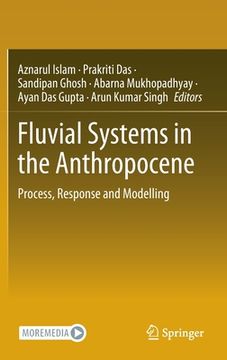 portada Fluvial Systems in the Anthropocene: Process, Response and Modelling (in English)