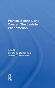 portada Politics, Science and Cancer: The Laetrile Phenomenon (in English)
