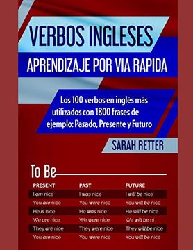 portada Verbos Ingleses: Aprendizaje por via Rapida: Los 100 Verbos en Inglés más Utilizados con 1800 Frases de Ejemplo: Pasado, Presente y Futuro. (Ingles Para Hispano Parlantes. )