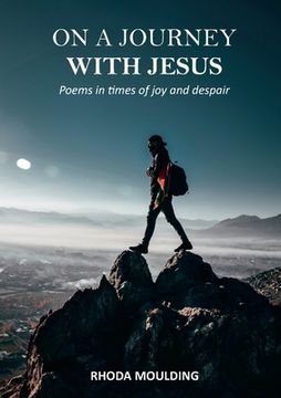 portada On a Journey with Jesus: Poems in times of joy and despair (en Inglés)