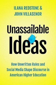 portada Unassailable Ideas: How Unwritten Rules and Social Media Shape Discourse in American Higher Education (in English)