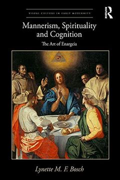 portada Mannerism, Spirituality and Cognition: The Art of Enargeia (en Inglés)