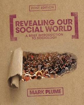 portada Revealing Our Social World: A Brief Introduction to Sociology (en Inglés)