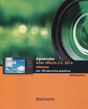 Aprender After Effects CC release 2016 con 100 ejercicios prácticos