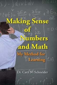 portada Making Sense of Numbers and Math: My Method for Learning (en Inglés)