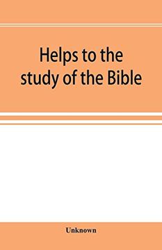 portada Helps to the Study of the Bible: With a General Index, a Dictionary of Proper Names, a Concordance, and a Series of Maps (en Inglés)