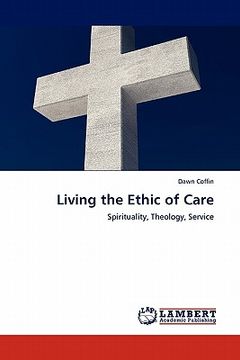 portada living the ethic of care (in English)