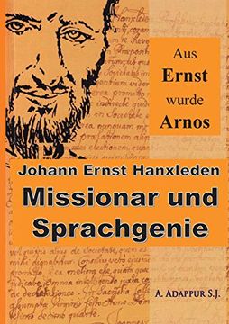 portada Aus Ernst Wurde Arnos: Johann Ernst Hanxleden, Missionar und Sprachgenie (en Alemán)