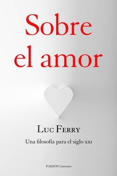 portada Sobre el Amor: Una Filosofía Para el Siglo xxi