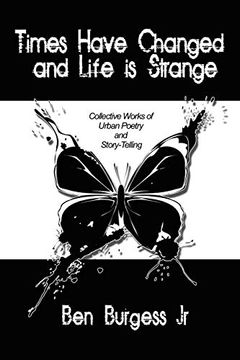 portada Times Have Changed and Life is Strange: Collective Works of Urban Poetry and Story-Telling 