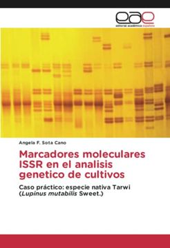 portada Marcadores Moleculares Issr en el Analisis Genetico de Cultivos: Caso Práctico: Especie Nativa Tarwi (Lupinus Mutabilis Sweet. )