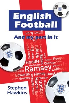 portada English Football and My (Very Small) Part In It