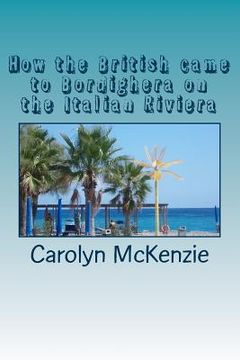 portada How the British came to Bordighera on the Italian Riviera (en Inglés)