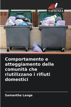 portada Comportamento e atteggiamento delle comunità che riutilizzano i rifiuti domestici (in Italian)
