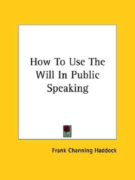 portada how to use the will in public speaking (en Inglés)