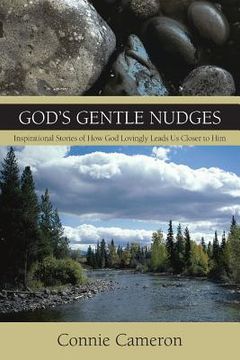 portada God's Gentle Nudges: Inspirational Stories of How God Lovingly Leads Us Closer to Him (en Inglés)