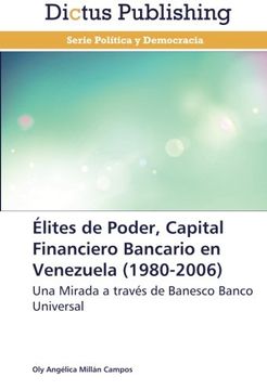 portada Élites de Poder, Capital Financiero Bancario en Venezuela (1980-2006): Una Mirada a través de Banesco Banco Universal