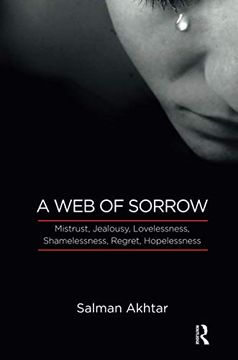 portada A Web of Sorrow: Mistrust, Jealousy, Lovelessness, Shamelessness, Regret, Hopelessness (in English)