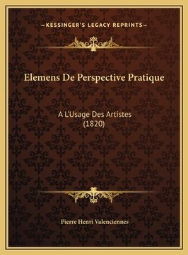 portada Elemens De Perspective Pratique: A L'Usage Des Artistes (1820) (en Francés)