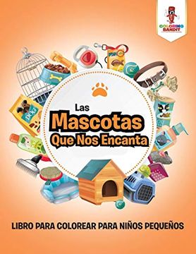 portada Las Mascotas que nos Encanta: Libro Para Colorear Para Niños Pequeños (in Spanish)