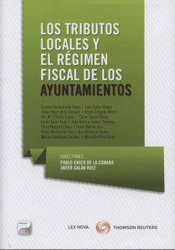 portada Tributos Locales y el Régimen Fiscal de los Ayuntamientos, los (Monografías - lex Nova)