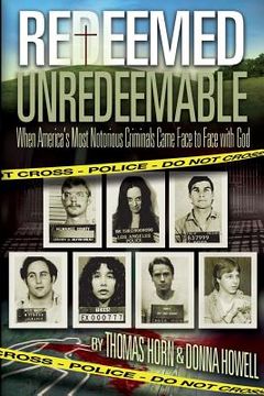 portada Redeemed Unredeemable: When America's Most Notorious Criminals Came Face to Face with God (in English)