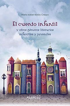 El Cuento Infantil y Otros Géneros Literarios Infantiles y Juveniles