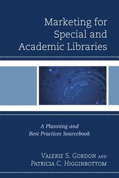 portada Marketing for Special and Academic Libraries: A Planning and Best Practices Sourcebook (en Inglés)