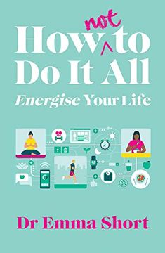 portada How (Not) to Do It All: Energise Your Life (in English)