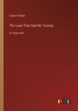 portada The Lane That Had No Turning: in large print (en Inglés)