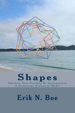 portada Shapes: Optimize Your Portfolio by Implementing a Technology Evaluation Model (en Inglés)