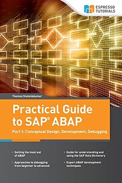portada Practical Guide to sap Abap: Part1: Conceptual Design, Development, Debugging 