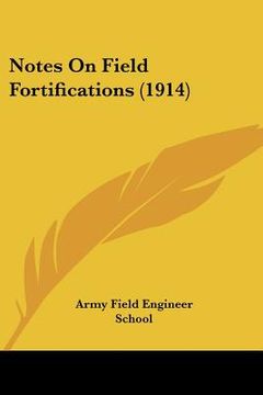 portada notes on field fortifications (1914) (en Inglés)