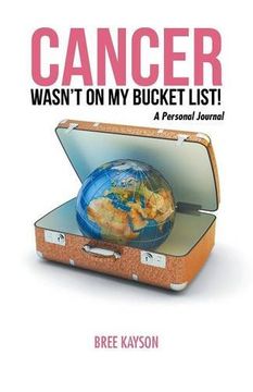 portada Cancer Wasn’t On My Bucket List! A Personal Journal