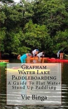 portada Grafham Water Lake Paddleboarding: A Guide To Flat Water Stand Up Paddling (en Inglés)