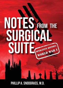 portada Notes from the Surgical Suite: Operative Report: World War I (en Inglés)