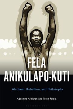 portada Fela Anikulapo-Kuti: Afrobeat, Rebellion, and Philosophy (en Inglés)